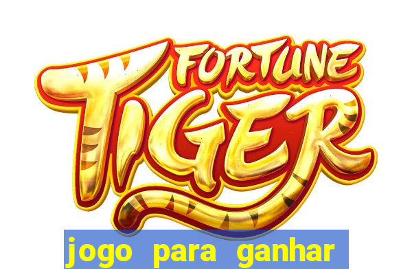 jogo para ganhar dinheiro sem depositar nada